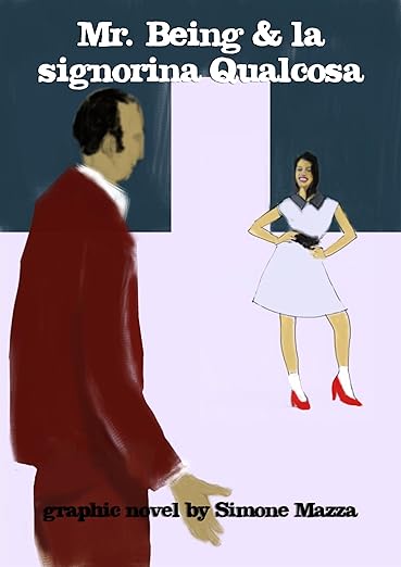 Mr. Being & la Signorina Qualcosa